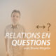 Relations en Questions