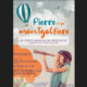 Conte musical "Pierre et sa montgolfière" - Avec Serge Hubert Conte musical "Pierre et sa montgolfière" - Avec Serge Hubert
