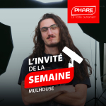 L'invité de la semaine Mulhouse